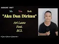 Download Lagu Aku dan Dirimu (Karaoke Duet) | Part Cowok - Male Part Tanpa Vokal Cewek | Ari Lasso feat BCL