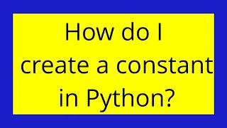 How do I create a constant in Python