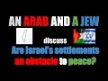 Download Lagu An Arab and a Jew Discuss: Are Israel's Settlements an Obstacle to Peace?