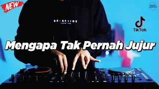 dj mengapa tak pernah jujur remix nostalgia viral fullbass terbaru 2025 dj kevin