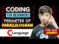 Perimeter Of Parallelogram Code For Beginners - With Explanation Code With Jammy