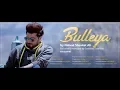 Download Lagu BULLEYA | Nabeel Shaukat Ali | ARTIST440