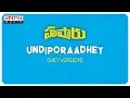 Download Lagu Undiporaadhey Sad Version || Hushaaru Songs || Sree Harsha Konuganti || Sid Sriram || Radhan