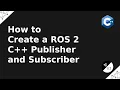 How to Create a ROS 2 C Publisher and Subscriber