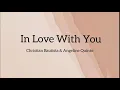 Download Lagu In Love With You - Christian Bautista \u0026 Angeline Quinto (Lyrics)