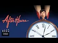 Analysis of After Hours 1985 by Martin Scorsese