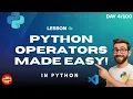 Master Python Operators with Real-Life Examples Day 4 of 100 Days of Python