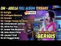 Download Lagu GERIGIS - DIFARINA INDRA || KELINGAN MANTAN, OM ADELLA  FULL ALBUM TERBARU 2025