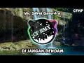 Download Lagu DJ JANGAN DENDAM ( Yunita Ababil ) SLOW REMIXDUTH by CF RMX