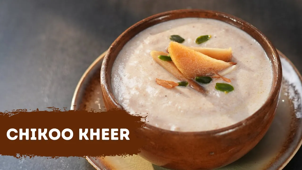 Chickoo Kheer           Seasonal Recipe   Sanjeev Kapoor Khazana