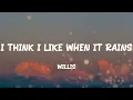 Lagu I Think I Like When It Rains - WILLIS (Lyrics)