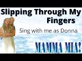 Download Lagu Slipping Through My Fingers Karaoke (Sophie only) - sing with me as Donna - Mamma Mia