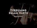 Download Lagu TERBUANG DALAM WAKTU // Barasuara // KARAOKE GITAR AKUSTIK