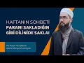 Download Lagu Haftanın sohbeti  Boş konusmaktan sakınmak/Sukût