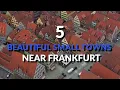 Beautiful Small Towns Near Frankfurt