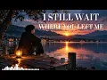 I Still Wait Where You Left Me... (Official Lyric Video)