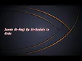 Download Lagu Surah Al-Hajj (No. 22) By Al Sudais