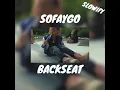 sofaygo - BACKSEAT slowed reverb