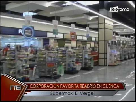 Corporación Favorita reabrió en Cuenca Supermaxi El Vergel
