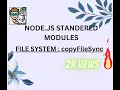 Node js copyFileSync Method Copy Method in Node js File System Module in Node js