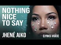 🎵 JHENE AIKO – NOTHING NICE TO SAY | Lyrics