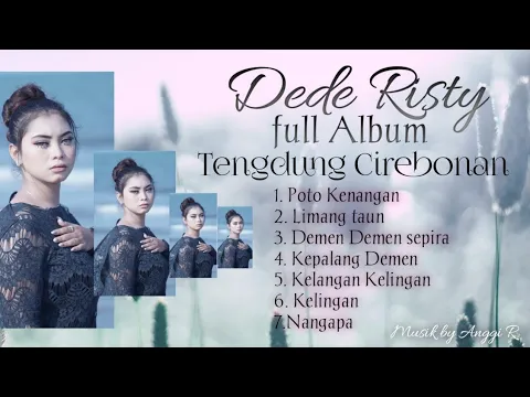 Download MP3 DEDE RISTY - FULL ALBUM COVER TENGDUNG CIREBONAN - official musik Video