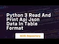 Python 3 read and print api json data in table format