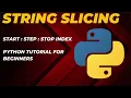 Mastering String Slicing in Python - A Beginner s Guide start step stop index What and How