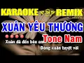 Lagu Karaoke Xuân Yêu Thương Remix Tone Nam Nhạc Sống | Trọng Hiếu