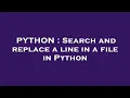 PYTHON Search and replace a line in a file in Python