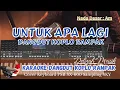 Download Lagu UNTUK APA LAGI KARAOKE DANGDUT VERSI KOPLO RAMPAK (Mansur.S)