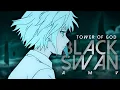 Download Lagu Black Swan || Tower of God || AMV