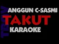 Download Lagu Anggun C Sasmi - TAKUT. Karaoke. Key  Bbm.
