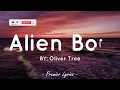 Alien Boy - Oliver Tree (Lyrics) 🎶