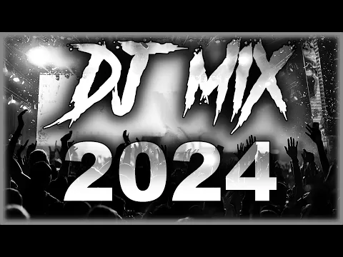 Download MP3 DJ MIX 2024 - Mashups \u0026 Remixes of Popular Songs 2024 | DJ Remix Club Music Party Mix 2023 🥳