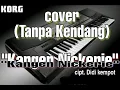 Download Lagu Korg pa - Kangen nickerie - karaoke cover (tanpa kendang)