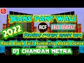 Download Lagu Jeans Pant Wali || 2022 Picnic Spl || Road Block Full Humming Matal Dance || DJ Chandan Netra