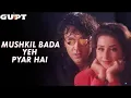 Download Lagu Mushkil Bada Yeh Pyar Hai | Gupt | Bobby Deol, Manisha Koirala |Alka Yagnik, Udit Narayan |90's Hits