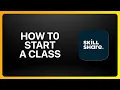 How To Start A Skillshare Class Tutorial