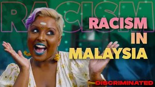 discriminated racism in malaysia
