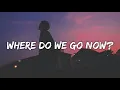 Gracie Abrams - Where do we go now? (Lyrics)