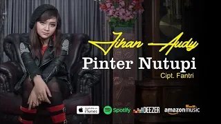 Lirik Lagu Jihan Audy - Pinter Nutupi