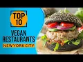 Top 10 Best Vegetarian and Vegan Restaurants in New York City