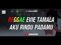 Lagu Lagu ter hits(evita mala) versi regae