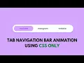 Tab Navigation Bar with Animation using CSS