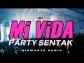 Download Lagu PARTY SENTAK!! ☔️ MI VIDA GACOR - (AIRWANCE REMIX) TERBARU ☔️