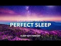 Download Lagu Perfect Sleep, Relaxing Sleep Music, Heavenly Dreaming, Stress Relief, Deep Sleep Music