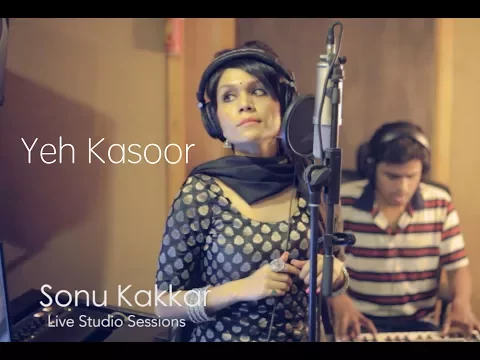 Download MP3 Yeh Kasoor Mera Hai | Sonu Kakkar - Jism 2 ( Live studio Session)