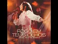Fogo em Teus Olhos (Ao Vivo) - Anna Clara Rocha & Todah Music