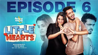 Little Hearts - Episode 6 | AWESOME MACHI | AM ORIGINALS | #awesomemachi #littlehearts